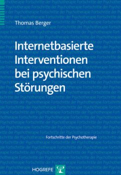 Internetbasierte Interventionen bei psychischen Störungen - Berger, Thomas