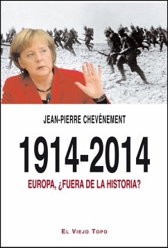 1914-2014 : Europa, ¿fuera de la historia? - Chevènement, Jean-Pierre