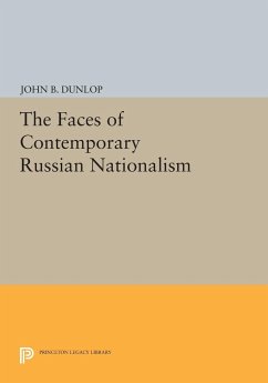 The Faces of Contemporary Russian Nationalism - Dunlop, John B.