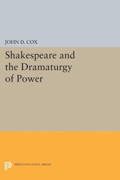Shakespeare and the Dramaturgy of Power - Cox, John D.