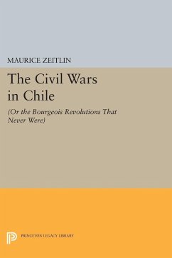 The Civil Wars in Chile - Zeitlin, Maurice