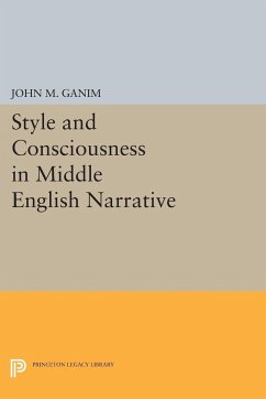 Style and Consciousness in Middle English Narrative - Ganim, John M.