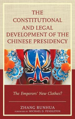 The Constitutional and Legal Development of the Chinese Presidency - Runhua, Zhang