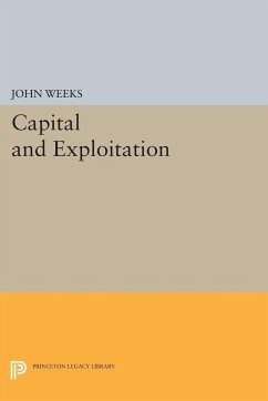 Capital and Exploitation - Weeks, John