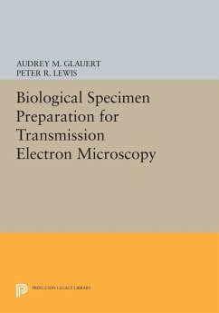 Biological Specimen Preparation for Transmission Electron Microscopy - Glauert, Audrey M; Lewis, Peter R