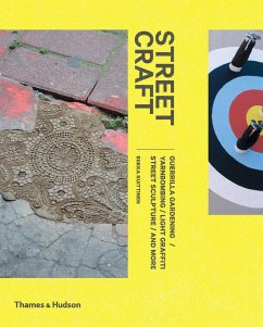 Street Craft: Yarnbombing, Guerilla Gardening, Light Tagging, Lace Graffiti and More - Kuittinen, Riikka