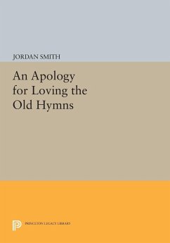 An Apology for Loving the Old Hymns - Smith, Jordan