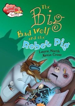 The Big Bad Wolf and the Robot Pig - North, Laura
