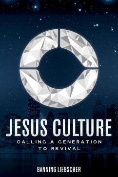 Jesus Culture: Calling a Generation to Revival - Liebscher, Banning