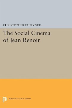 The Social Cinema of Jean Renoir - Faulkner, Christopher