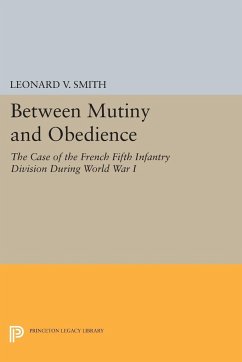 Between Mutiny and Obedience - Smith, Leonard V.