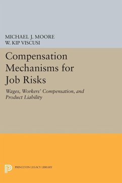 Compensation Mechanisms for Job Risks - Moore, Michael J.; Viscusi, W. Kip