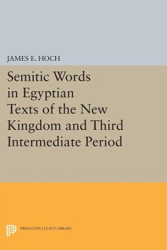 Semitic Words in Egyptian Texts of the New Kingdom and Third Intermediate Period - Hoch, James E.