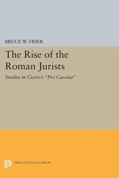 The Rise of the Roman Jurists - Frier, Bruce W.