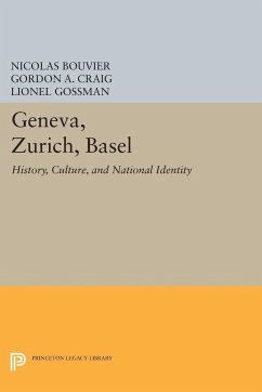 Geneva, Zurich, Basel - Bouvier, Nicolas; Craig, Gordon A.; Gossman, Lionel