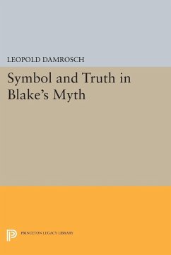 Symbol and Truth in Blake's Myth - Damrosch, Leopold