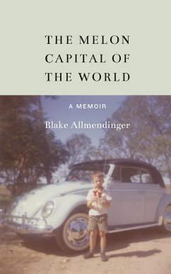 The Melon Capital of the World - Allmendinger, Blake