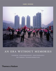 An Era Without Memories: Chinese Contemporary Photography on Urban Transformation - Jiehong, Jiang