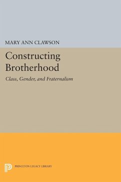 Constructing Brotherhood - Clawson, Mary Ann