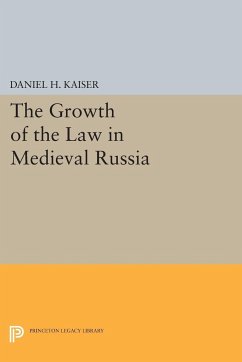 The Growth of the Law in Medieval Russia - Kaiser, Daniel H.