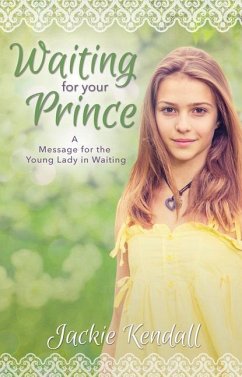 Waiting for Your Prince: A Message for the Young Lady in Waiting - Kendall, Jackie