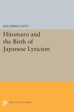Hitomaro and the Birth of Japanese Lyricism - Levy, Ian Hideo