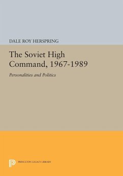 The Soviet High Command, 1967-1989 - Herspring, Dale Roy