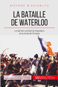 La bataille de Waterloo - Gaëtan Deghilage; 50minutes