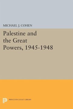 Palestine and the Great Powers, 1945-1948 - Cohen, Michael J.