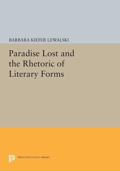 Paradise Lost and the Rhetoric of Literary Forms - Lewalski, Barbara Kiefer