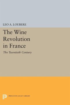 The Wine Revolution in France - Loubère, Leo A.