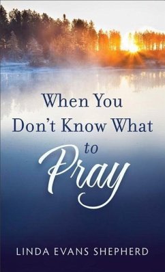 When You Don't Know What to Pray - Shepherd, Linda Evans