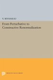 From Perturbative to Constructive Renormalization From Perturbative to Constructive Renormalization