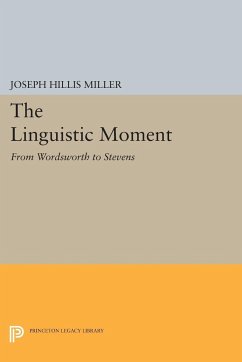 The Linguistic Moment - Miller, Joseph Hillis