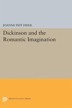 Dickinson and the Romantic Imagination - Diehl, Joanne Feit