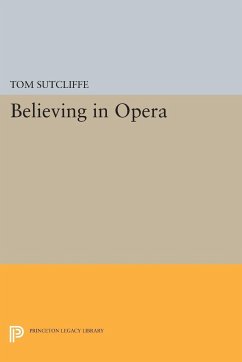 Believing in Opera - Sutcliffe, Tom