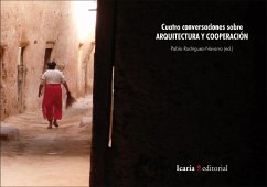 Cuatro conversaciones sobre arquitectura y cooperación - Rodríguez Navarro, Pablo