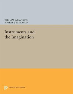 Instruments and the Imagination - Hankins, Thomas L.; Silverman, Robert J.