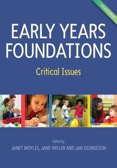 Early Years Foundations: Critical Issues - Moyles, Janet; Payler, Jane; Georgeson, Jan