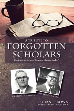 A Tribute to Forgotten Scholars - Brown, L. Duane; Brown, Daniel R.