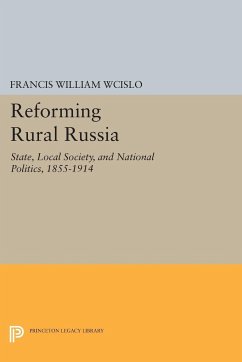 Reforming Rural Russia - Wcislo, Francis William