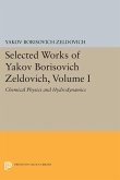 Selected Works of Yakov Borisovich Zeldovich, Volume I