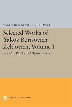 Selected Works of Yakov Borisovich Zeldovich, Volume I - Zeldovich, Yakov Borisovich
