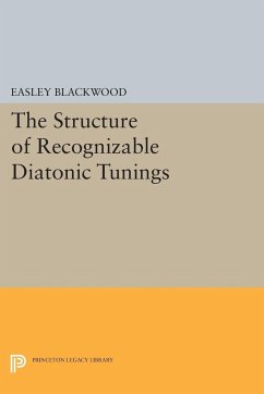 The Structure of Recognizable Diatonic Tunings - Blackwood, Easley