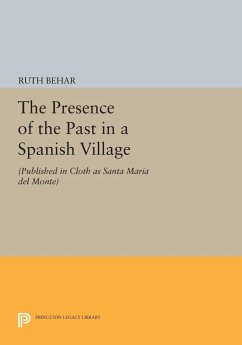 The Presence of the Past in a Spanish Village - Behar, Ruth