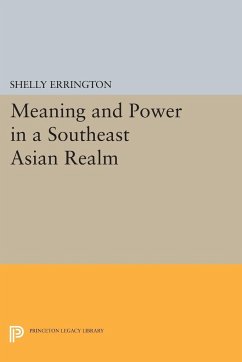 Meaning and Power in a Southeast Asian Realm - Errington, Shelly