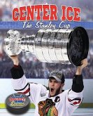 Center Ice: The Stanley Cup