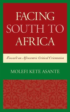 Facing South to Africa - Asante, Molefi Kete