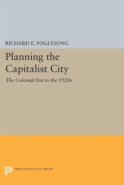 Planning the Capitalist City - Foglesong, Richard E.