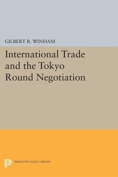 International Trade and the Tokyo Round Negotiation - Winham, Gilbert R.